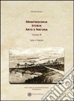 Manfredonia storia arte e natura. Vol. 2: Arte e natura libro