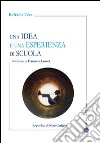 Una idea e una esperienza di scuola libro