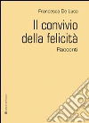 Il convivio della felicità libro di De Luca Francesca