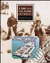 I 100 anni del porto di Chioggia. Dalle dighe foranee al nuovo porto intermodale di Val da Rio libro