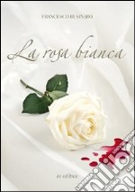 La rosa bianca