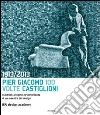 1913-2013. Pier Giacomo, 100 volte Castiglioni. Ediz. illustrata libro