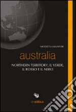 Australia. Northern territory, il verde, il rosso e il nero libro