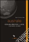Australia. Northern territory, il verde, il rosso e il nero libro di Salvatori Nicoletta