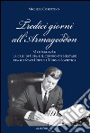 Tredici giorni all'Armageddon. Ottobre 1962: la crisi di Cuba e il confronto militare fra gli Stati Uniti e l'Unione Sovietica libro di Cosentino Michele