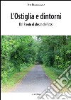 Ostiglia e dintorni. Dal Brenta al Muson dei Sassi libro