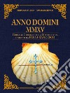 Anno Domini MMXV. Guida al Giubileo della Misericordia indetto da papa Francesco libro