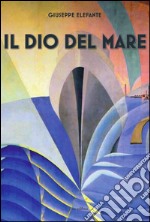 Il Dio del mare libro