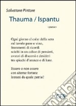 Thauma/Ispantu. Testo sardo e italiano libro