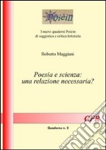 Poesia e scienza. Una relazione necessaria? libro