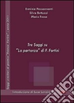 Tre saggi su «La partenza» di Franco Fortini libro