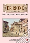 Er rione. Raccolta di poesie in dialetto romanesco libro di Testa Augusto