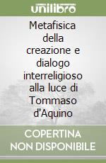 Metafisica della creazione e dialogo interreligioso alla luce di Tommaso d'Aquino