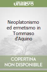 Neoplatonismo ed ermetismo in Tommaso d'Aquino libro