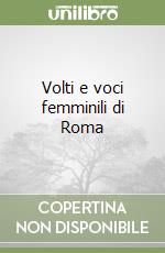 Volti e voci femminili di Roma libro