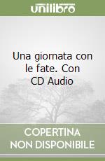 Una giornata con le fate. Con CD Audio libro