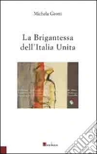 La brigantessa dell'Italia unita libro