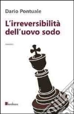 L'irreversibilità dell'uovo sodo libro