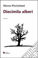 Diecimila alberi libro