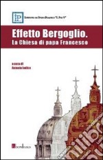 Effetto Bergoglio. La Chiesa di papa Francesco libro
