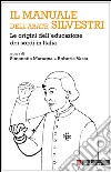 Il manuale dell'abate Silvestri. Le origini dell'educazione dei sordi in Italia libro