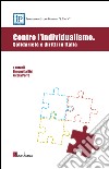 Contro l'individualismo. Solidarietà e diritti in Italia libro