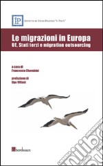 Le migrazioni in Europa. UE, Stati terzi e migration outsoursing libro