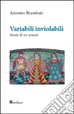 Variabili inviolabili. Storia di un amore