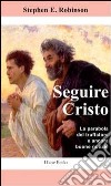 Seguire Cristo. La parabola del truffatore e ancora buone notizie libro