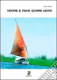 Mentre il fiume scorre lento libro