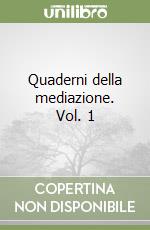 Quaderni della mediazione. Vol. 1 libro