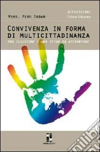 Convivenza in forma di multicittadinanza. Una illusione o una sfida da affrontare