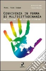 Convivenza in forma di multicittadinanza. Una illusione o una sfida da affrontare