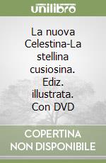 La nuova Celestina-La stellina cusiosina. Ediz. illustrata. Con DVD