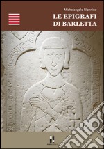 Le epigrafi di Barletta. Con DVD libro