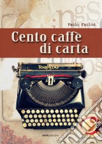 Cento caffè di carta libro