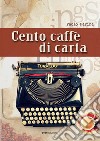 Cento caffè di carta libro