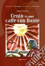 Cento (e uno) caffè con Dante libro