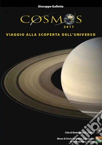 Cosmos 2017. Viaggio alla scoperta dell'universo libro