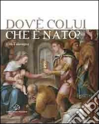 Dov'è Colui che è nato?