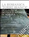 La romanica «Torre bianca» della Pieve dei Santi Apostoli in Verona libro