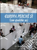 Europa perché si (con qualche se) libro