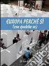 Europa perché si (con qualche se) libro