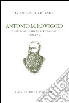 Antonio M. Roveggio. Instancabile erede di Comboni (1858-1902) libro di Volpato Giancarlo