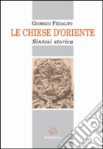 Le Chiese d'Oriente. Sintesi storica libro