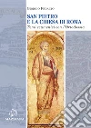 San Pietro e la Chiesa di Roma. Temi ecumenici con l'ortodossia libro