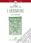 I Sermoni. Nuova ediz. libro