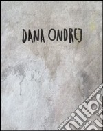 Dana Ondrej. Opere poetiche espresse in pittura, grafica ed animazione. Ediz. italiana e slovacca libro