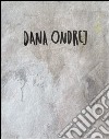 Dana Ondrej. Opere poetiche espresse in pittura, grafica ed animazione. Ediz. italiana e slovacca libro