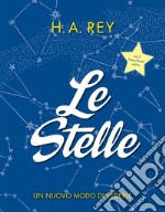 Le stelle. Un nuovo modo di vederle libro